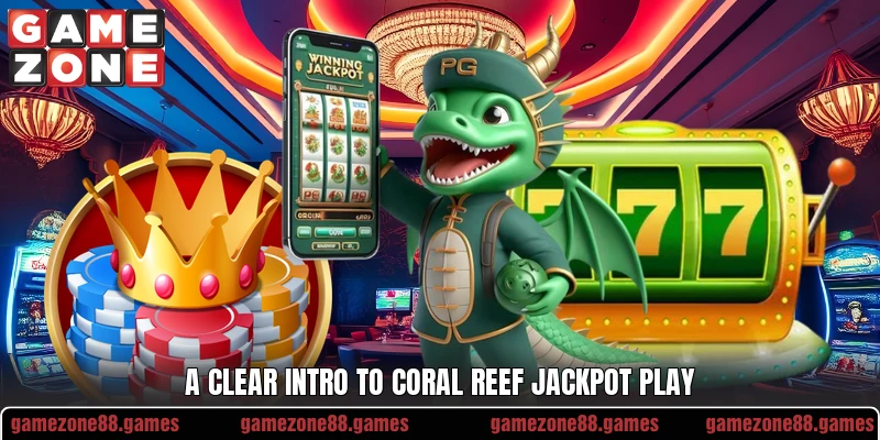 A clear intro to Coral Reef Jackpot play A clear intro to Coral Reef Jackpot play