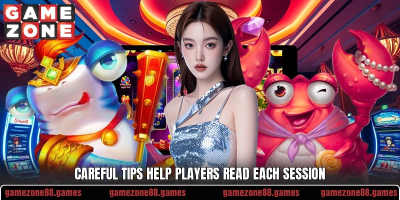 Careful tips help players read each session