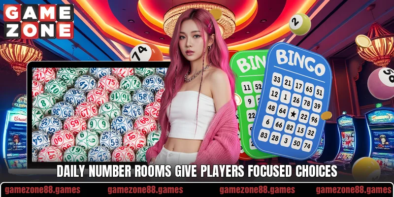 Daily number rooms give players focused choices Daily number rooms give players focused choices