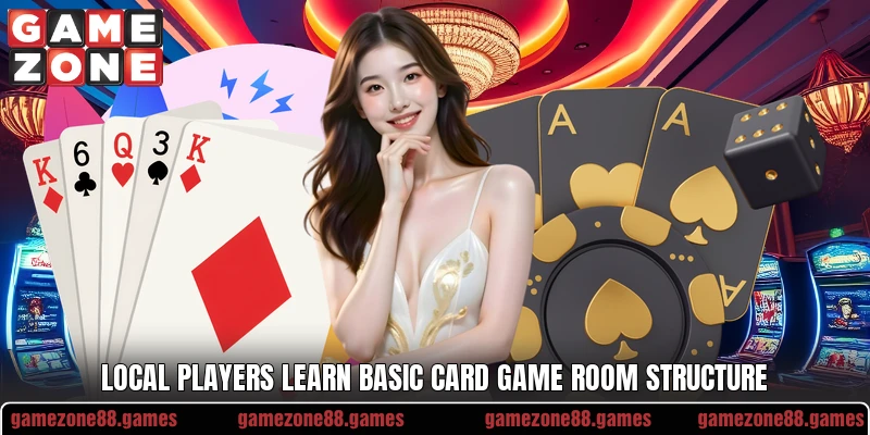 Local players learn basic card game room structure Local players learn basic card game room structure