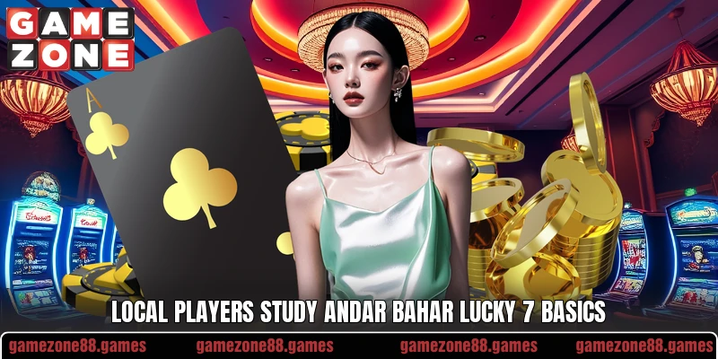 Local players study andar bahar lucky 7 basics