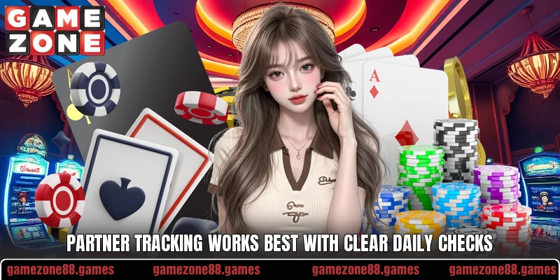 Partner tracking works best with clear daily checks Partner tracking works best with clear daily checks