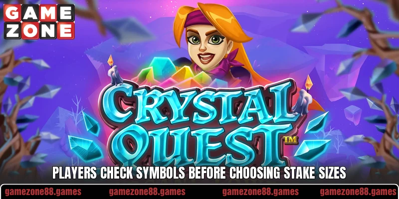 Players check symbols before choosing stake sizes Players check symbols before choosing stake sizes