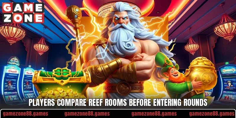 Players compare reef rooms before entering rounds Players compare reef rooms before entering rounds