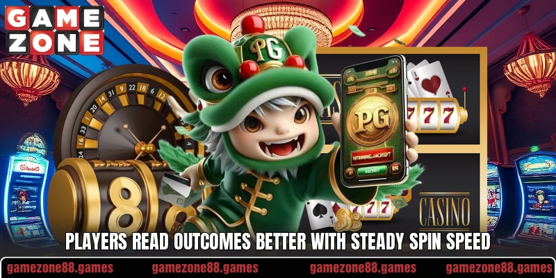 Players read outcomes better with steady spin speed