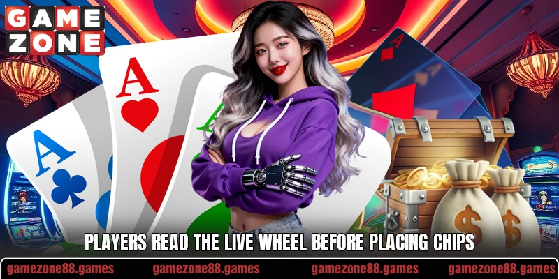 Players read the live wheel before placing chips