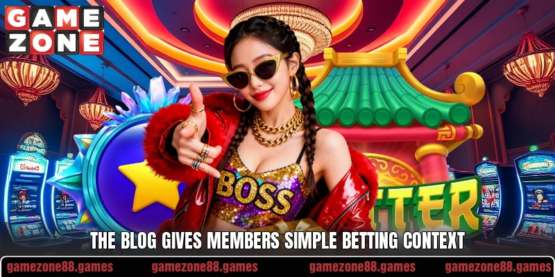 The blog gives members simple betting context The blog gives members simple betting context